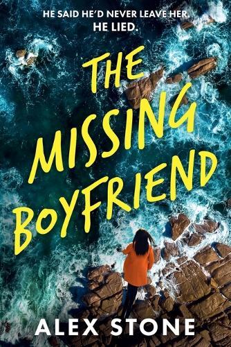 The Missing Boyfriend: A BRAND NEW psychological thriller full of twists, obsession and betrayal from Alex Stone