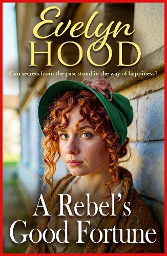 A Rebel's Good Fortune: A powerful and emotional Scottish family saga from Sunday Times bestselling author Evelyn Hood for 2025