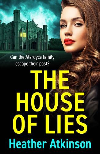 The House of Lies: A BRAND NEW chilling tale of family secrets, betrayal and terror