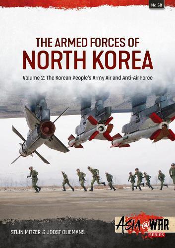 The Armed Forces of North Korea Volume 2: Korean People´s Army Air and Anti-Air Force