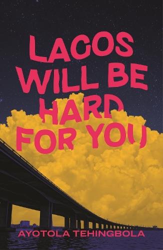 Lagos Will Be Hard For You
