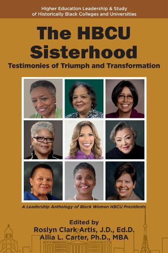 The HBCU Sisterhood: Testimonies of Triumph and Transformation