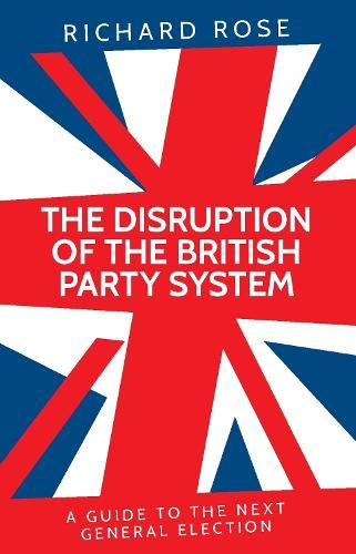 The disruption of the British party system: A guide to the next general election