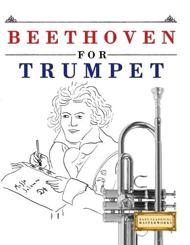 Beethoven for Trumpet: 10 Easy Themes for Trumpet Beginner Book