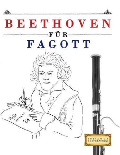 Beethoven für Fagott: 10 Leichte Stücke für Fagott Anfänger Buch