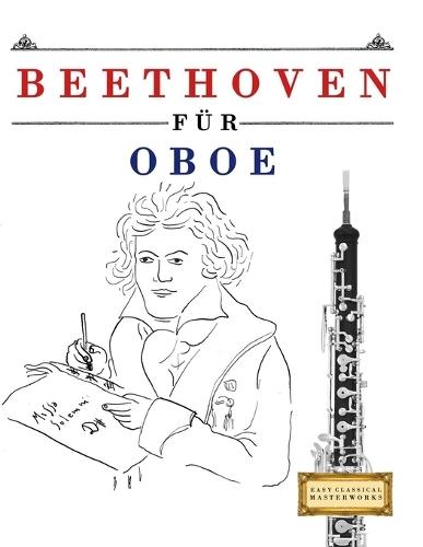 Beethoven für Oboe: 10 Leichte Stücke für Oboe Anfänger Buch