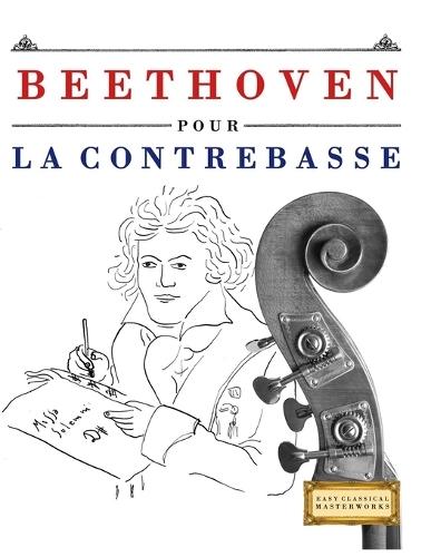 Beethoven pour la Contrebasse: 10 pièces faciles pour la Contrebasse débutant livre