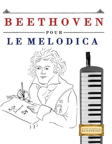 Beethoven pour le Melodica: 10 pièces faciles pour le Melodica débutant livre