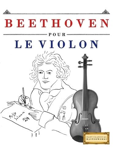 Beethoven pour le Violon: 10 pièces faciles pour le Violon débutant livre