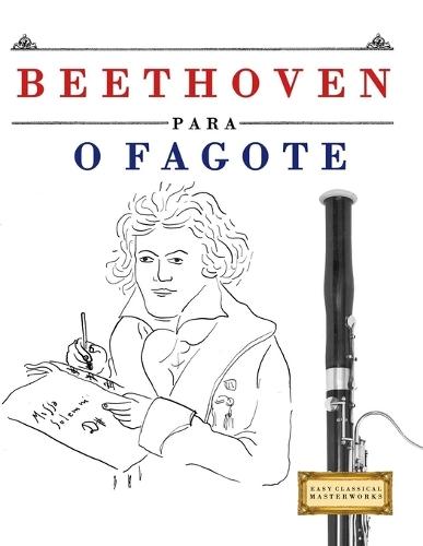 Beethoven para o Fagote: 10 peças fáciles para o Fagote livro para principiantes