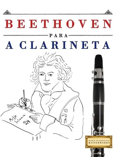 Beethoven para a Clarineta: 10 peças fáciles para a Clarineta livro para principiantes