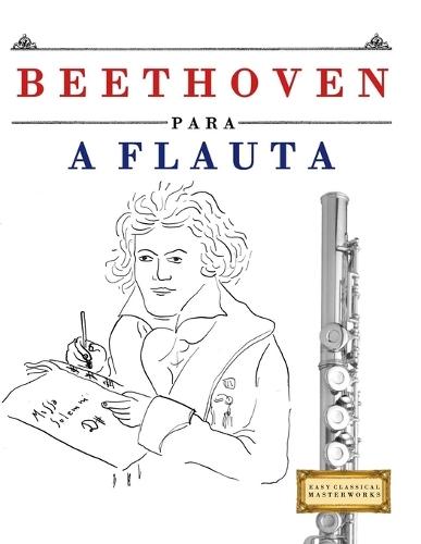 Beethoven para a Flauta: 10 peças fáciles para a Flauta livro para principiantes