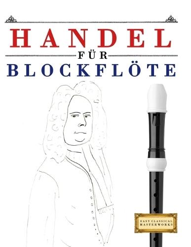 Handel für Blockflöte: 10 Leichte Stücke für Blockflöte Anfänger Buch