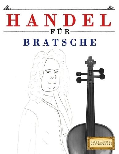Handel für Bratsche: 10 Leichte Stücke für Bratsche Anfänger Buch