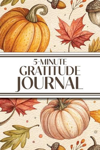 5-Minute Gratitude Journal (Cozy Autumn): 6""x9"" Guided Gratitude Journal with Five 1-Minute Daily Prompts, Motivational Quotes and Goal Reflection Pages - Perfect for Adults Seeking Joy, Positivity, and Calm
