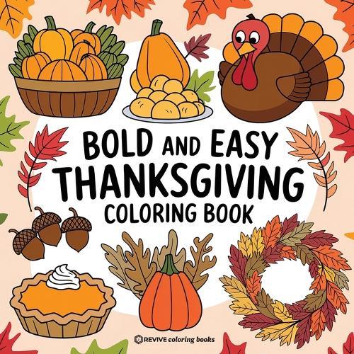 Bold & Easy Thanksgiving Coloring Book: Fun and Festive Thanksgiving Stress Relief Coloring