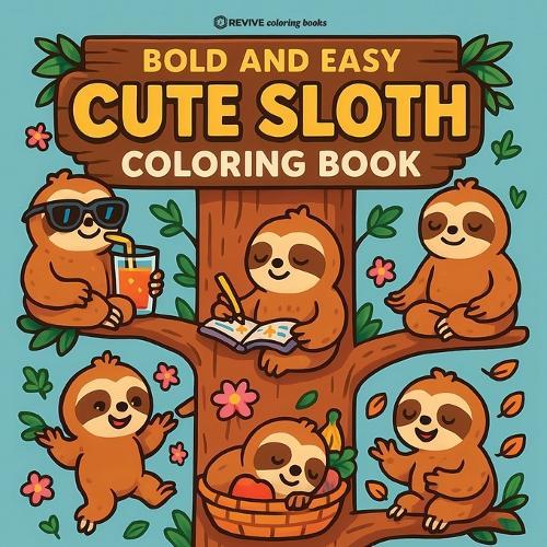 Bold & Easy Cute Sloth Coloring Book: Fun & Relaxing Stress Relief Coloring