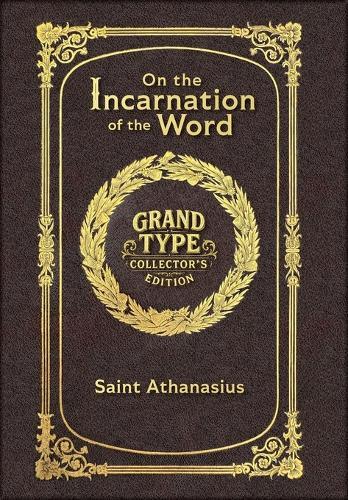 On the Incarnation of the Word (Grand Type Collector's Edition) (Laminated Hardback with Jacket) Large Print