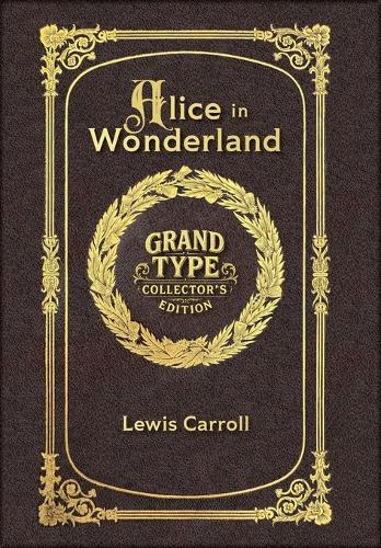 Large Print - Alice in Wonderland - Grand Type Collector's Edition - Matte Hardcover with Dust Jacket