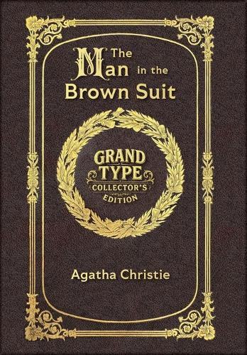 Large Print - The Man in the Brown Suit - Grand Type Collector's Edition - Matte Hardcover with Dust Jacket