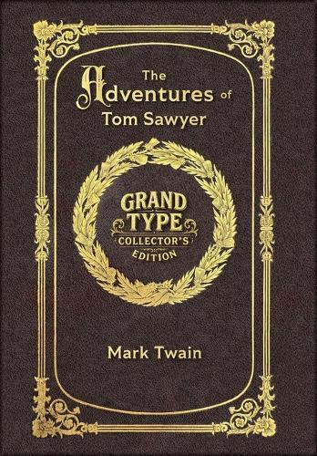 Large Print - The Adventures of Tom Sawyer - Grand Type Collector's Edition - Matte Hardcover with Dust Jacket