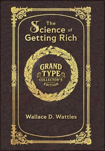 Large Print - The Science of Getting Rich - Grand Type Collector's Edition - Matte Hardcover with Dust Jacket: Attract Financial Success through Thought and Gratitude