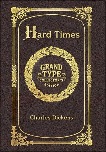 Large Print - Hard Times - Grand Type Collector's Edition - Matte Hardcover with Dust Jacket