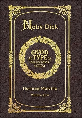 Large Print - Moby Dick, Volume 1 of 3 - Grand Type Collector's Edition - Matte Hardcover with Dust Jacket