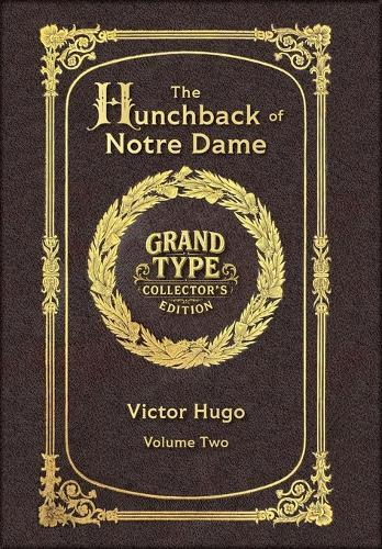 Large Print - The Hunchback of Notre Dame, Volume 2 of 2 - Grand Type Collector's Edition - Matte Hardcover with Dust Jacket
