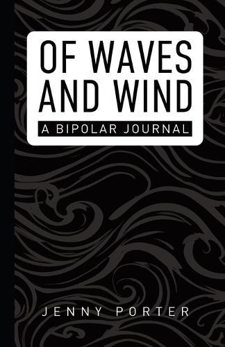 Of Waves and Wind: A Bipolar Journal