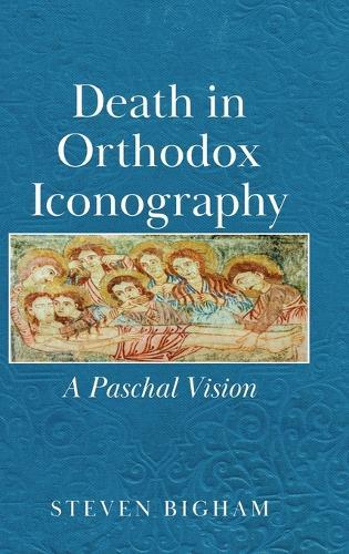 Death in Orthodox Iconography: A Paschal Vision