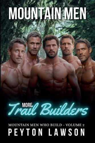 More Mountain Men Trails Builders