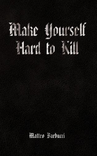 Make Yourself Hard to Kill