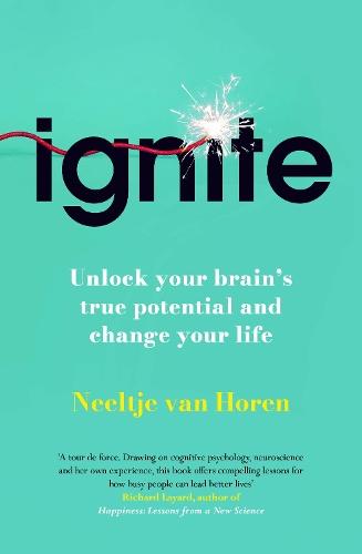 Ignite: Unlock your Brain’s potential with the Science of Habits, Focus, and Emotional Resilience
