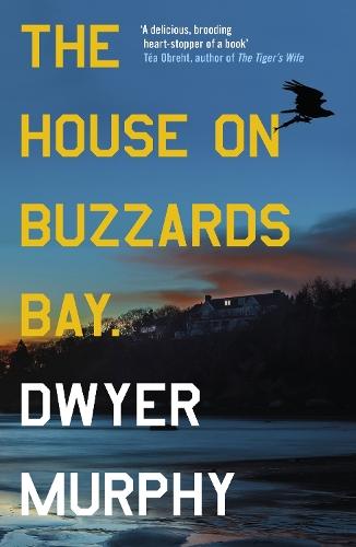 The House on Buzzards Bay: A psychological suspense thriller of old secrets, uncanny disturbances and one unforgettable beach house