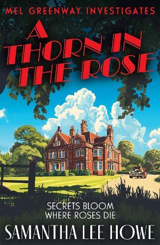 A Thorn in the Rose: A twisty post-WWII crime mystery of class, secrets and second chances (Mel Greenway Investigates 1)