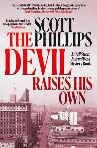 The Devil Raises His Own: A violent, literary noir about broken dreams, buried bodies and the rise of Hollywood sleaze