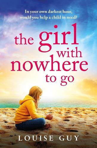 The Girl With Nowhere To Go: A BRAND NEW unforgettable family drama from Louise Guy for 2026