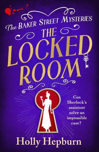 The Locked Room: A BRAND NEW page-turning historical whodunnit from Holly Hepburn