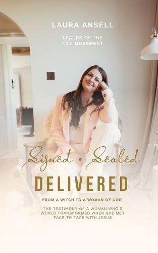 Signed Sealed Delivered: A woman's ascension from the bottomless pitt to the Heavenly Kingdom (room for change)