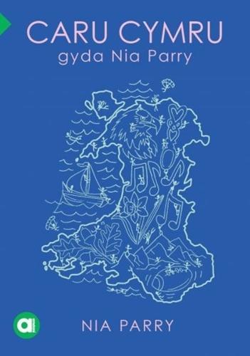 Cyfres Amdani: Caru Cymru gyda Nia Parry