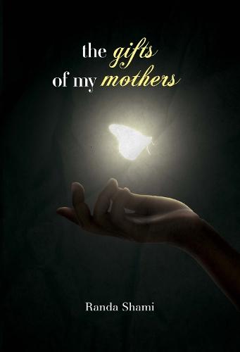 The Gifts of My Mothers