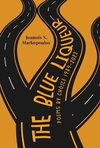 The Blue Liqueur: Poems by Choice 1989-2022