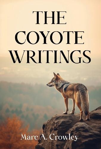 The Coyote Writings