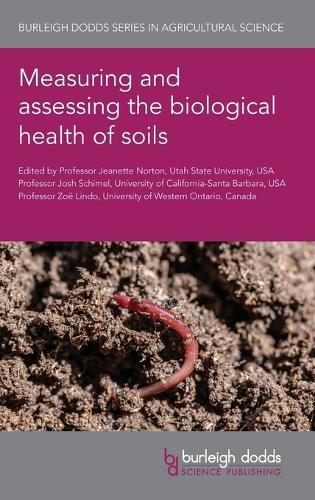 Measuring and Assessing the Biological Health of Soils