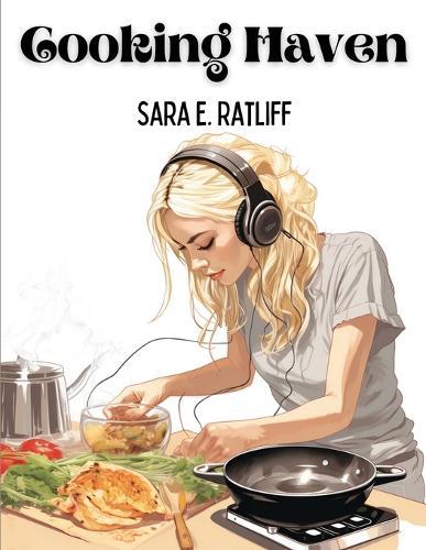 Cooking Haven: Breakfast, Lunch, and Dinner