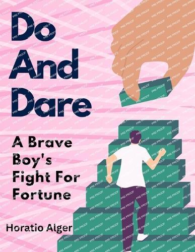 Do And Dare: A Brave Boy's Fight For Fortune