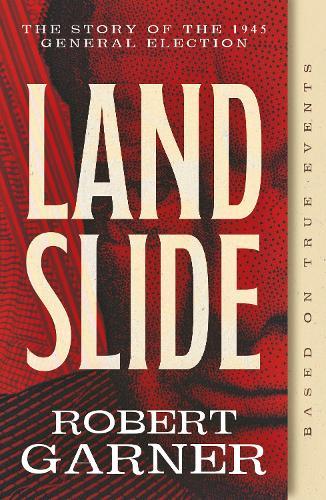 Landslide: The Story of the 1945 General Election