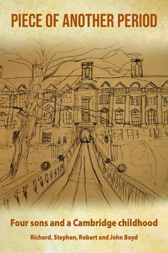 Piece of Another Period: Four sons and a Cambridge childhood