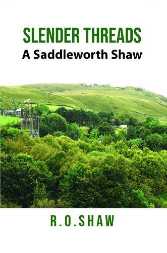 Slender Threads: A Saddleworth Shaw